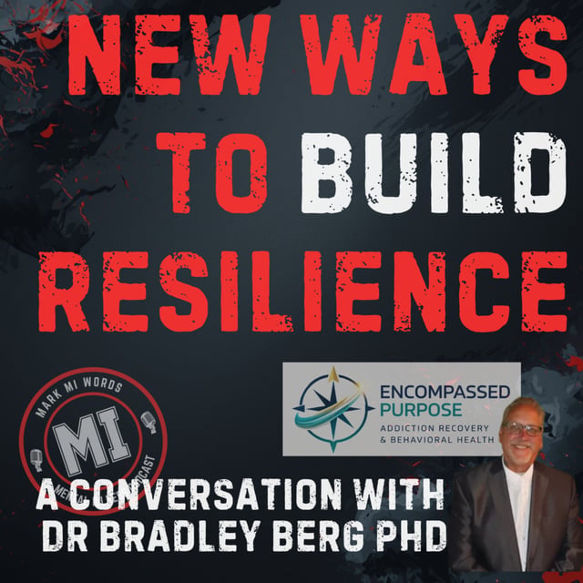 New Ways to Build Resilience - with Dr Bradley Berg PhD | Mark MI Words image
