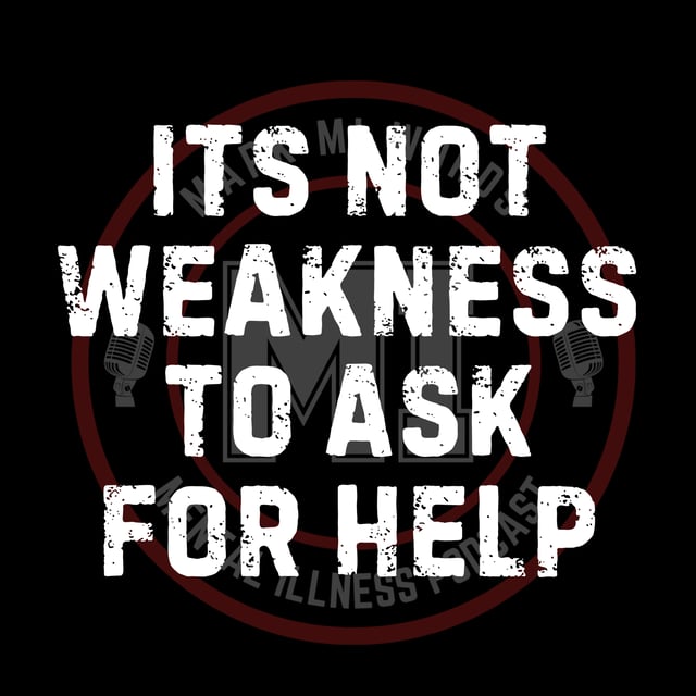 It's not weakness to ask for help | Mark MI Words #mentalillness #PTSD image