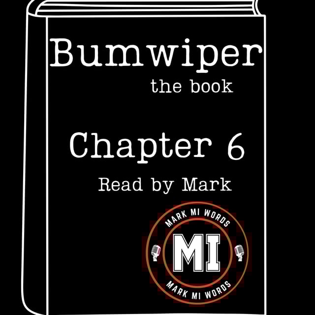 BUMWIPER the book - chapter 6 | Mark MI Words #PTSD #bumwiper image