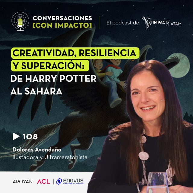 108 | Creatividad, Resiliencia y Superación: De Harry Potter al Sahara con Dolores Avendaño | Ilustradora & Ultramaratonista image