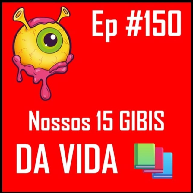 Ep 150 - Os Gibis da Nossa Vida image