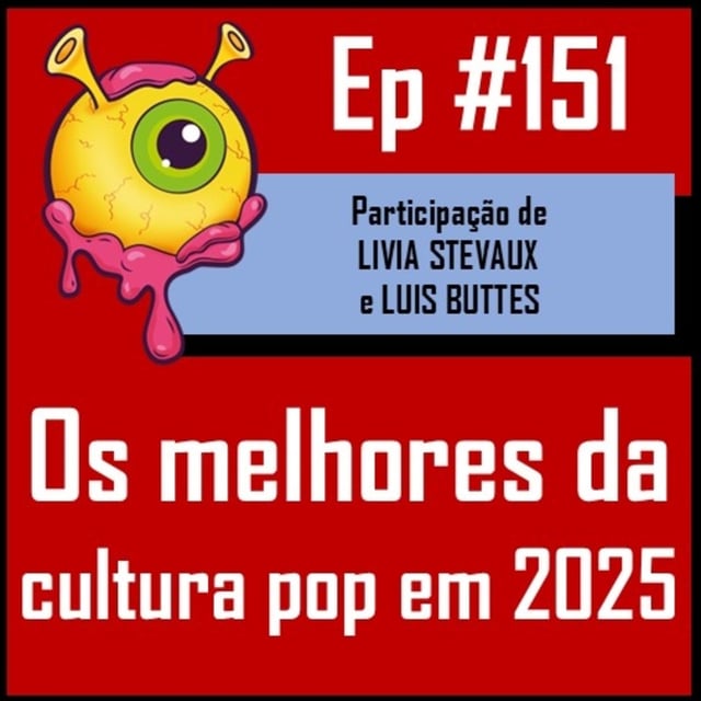 Ep 151 - Os Melhores da Cultura Pop de 2025 | Cinema, Séries, Quadrinhos, Música e Livros image