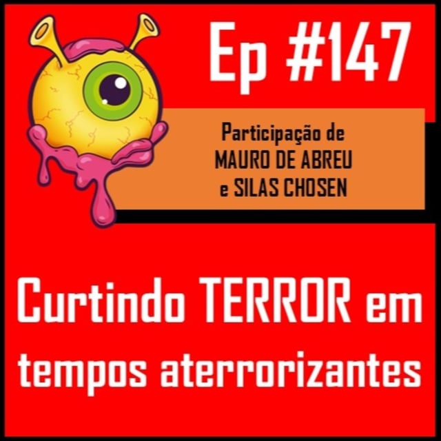 Ep 147 - Terror em tempos aterrorizantes image
