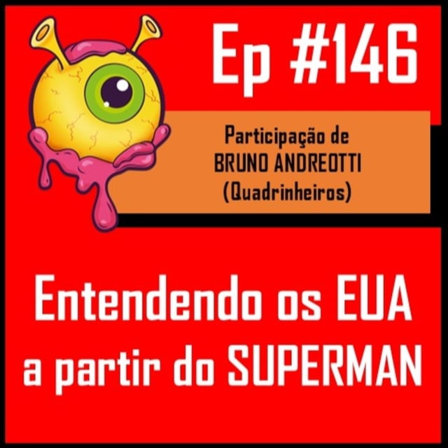 Ep 146 - Entendendo os EUA a partir do Superman image