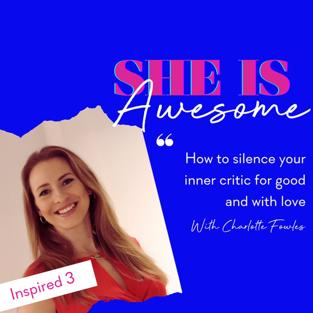 Inspired-3 How to silence your inner critic for good and with love with ...