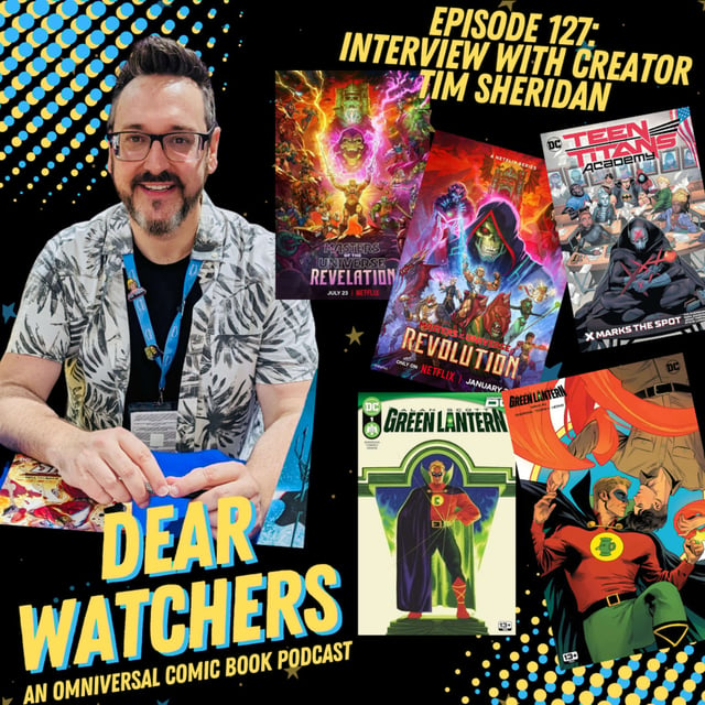 What If we interviewed creator TIM SHERIDAN? Special Episode with the writer of Alan Scott Green Lantern, Masters of the Universe, Teen Titans Academy, Batman: The Long Halloween film & much more! image