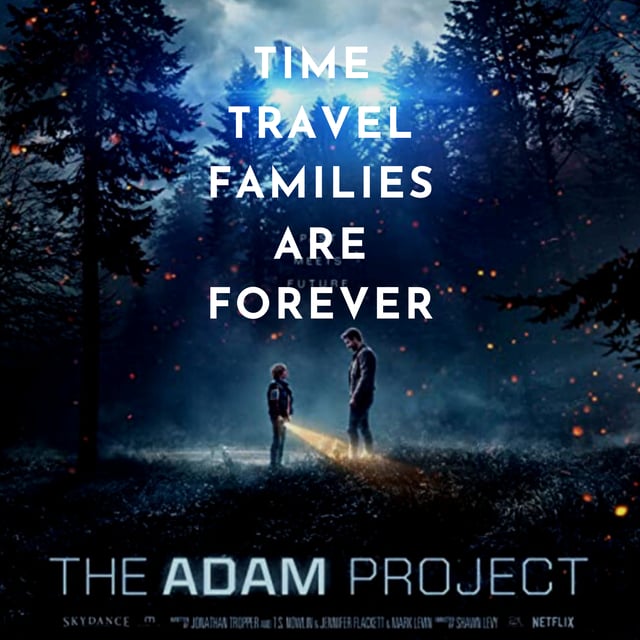 Ep 12 - The Adam Project: Time Travel Families Are Forever image