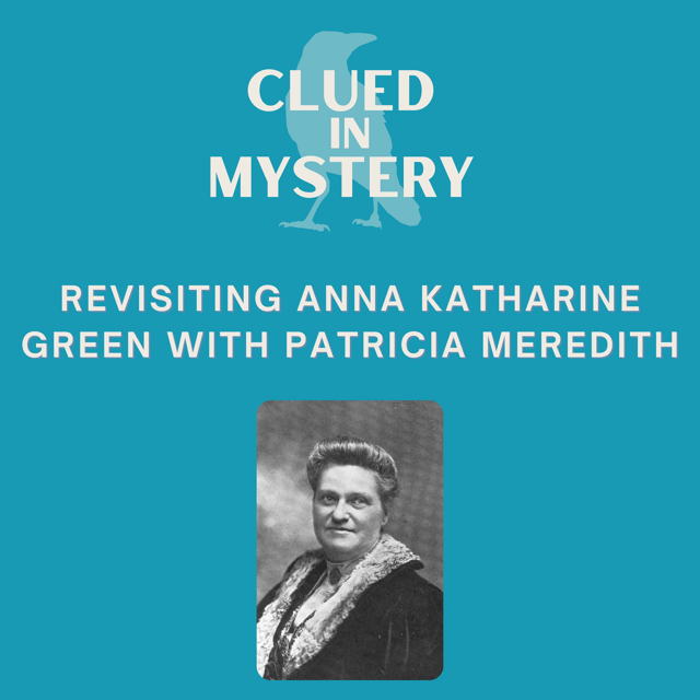 Revisiting Anna Katharine Green with Patricia Meredith image