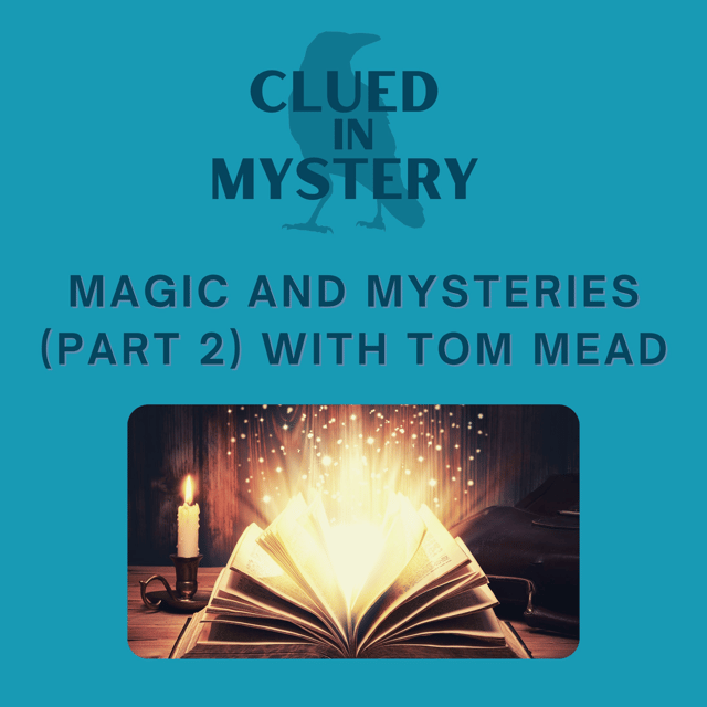 Magic and Mystery (part 2) with Tom Mead image