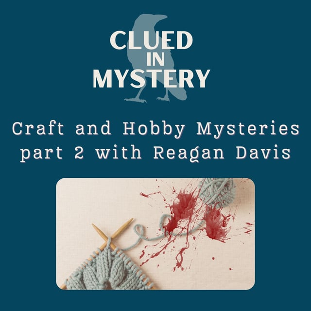 Craft and Hobby Mysteries (part 2) with Reagan Davis image
