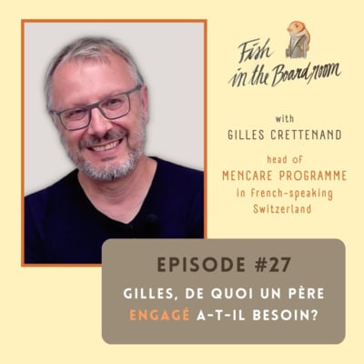 #27 Gilles, what does a committed father need? - Interview with Gilles Crettenand from Swiss national MenCare programme image