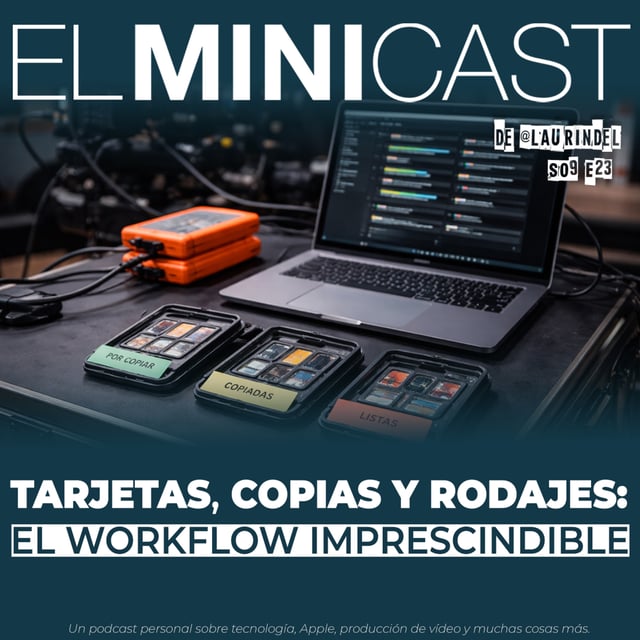Tarjetas, copias y rodajes: el workflow imprescindible image