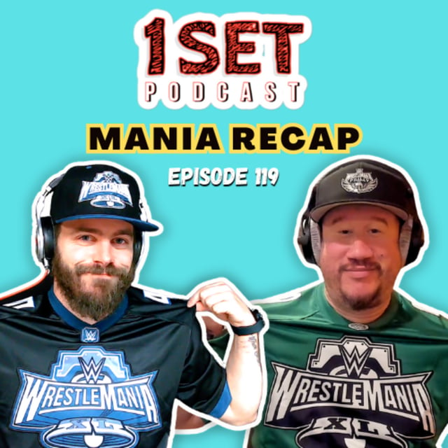 Mania Recap | 1 Set - Episode 119 image