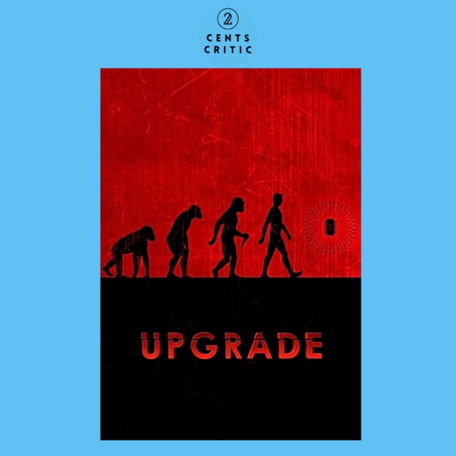 #216 – Upgrade | Directed by Leigh Whannell (with James Willey of Movie Good or Movie Bad?) image
