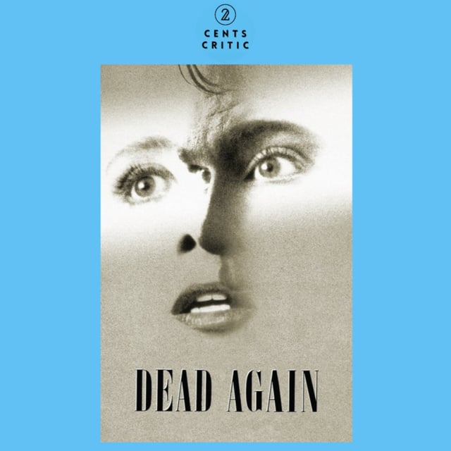 #245 – Dead Again | Directed by Kenneth Branagh (with Andy of Fat Dude Digs Flicks Movie Podcasts) image
