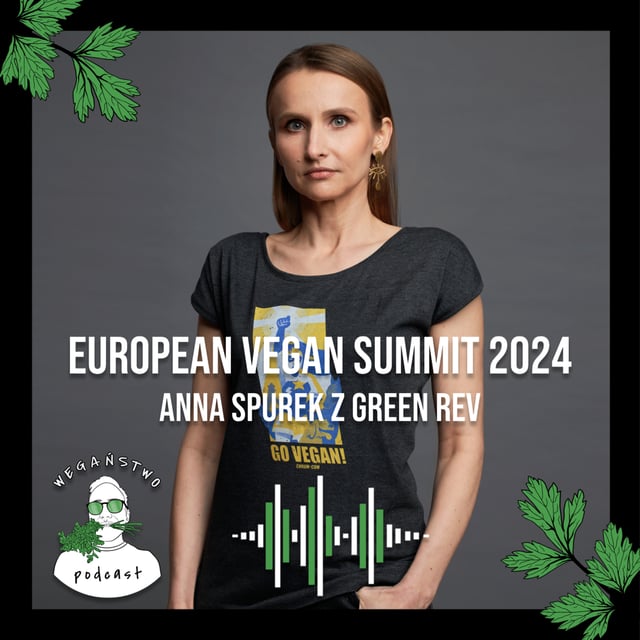 European Vegan Summit 2024. Anna Spurek z Green Rev Institute - odc. 111 image