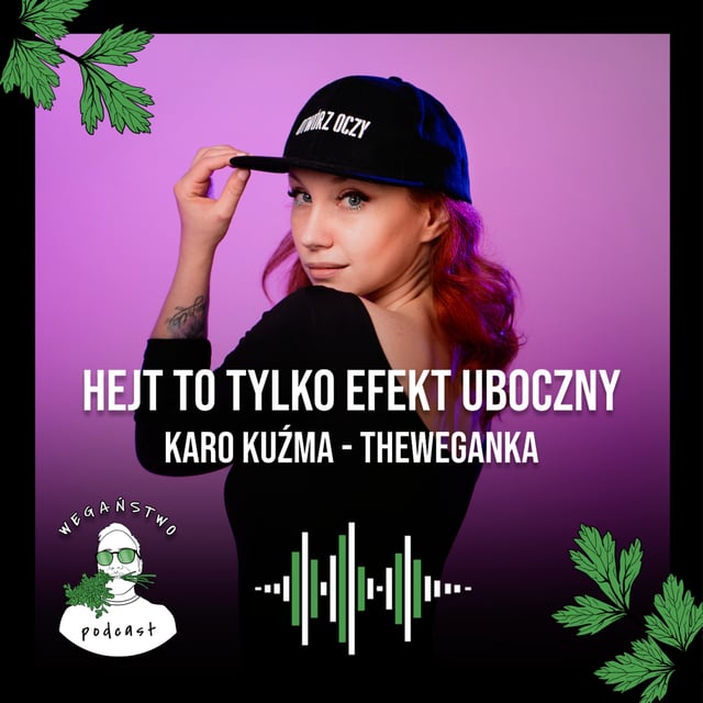 Hejt to tylko efekt uboczny. Karo Kuźma - TheWeganka - odc. 112 image