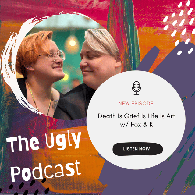 Death Is Grief Is Life Is Art w/ Fox & K image