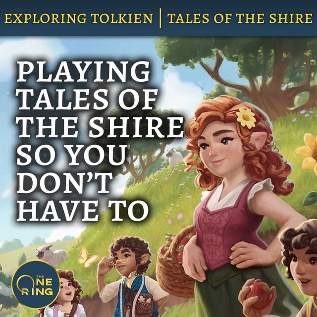143. Playing Tales of the Shire So You Don’t Have To image