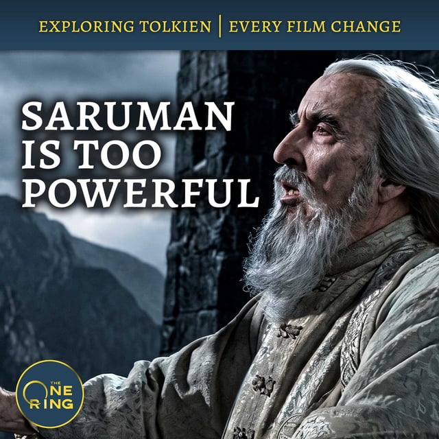 160. Did Peter Jackson make Saruman too Powerful? : Film Changes #49 and #50 image