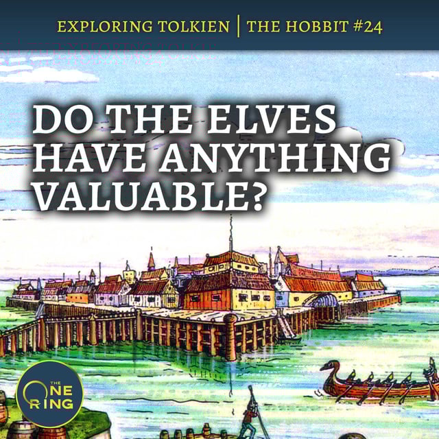 137. Do the elves have ANYTHING valuable to trade? – The Hobbit #24 image