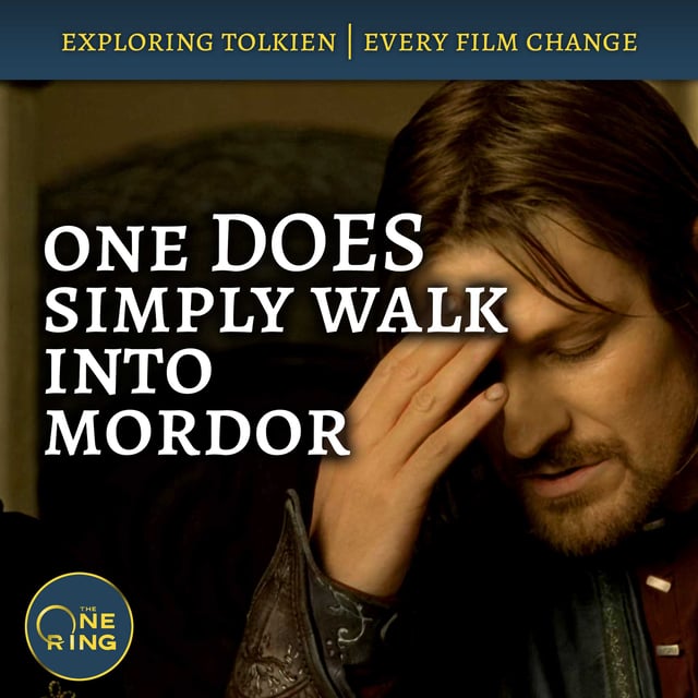 159. One DOES Simply Walk Into Mordor : Film Changes #46 and #47 image