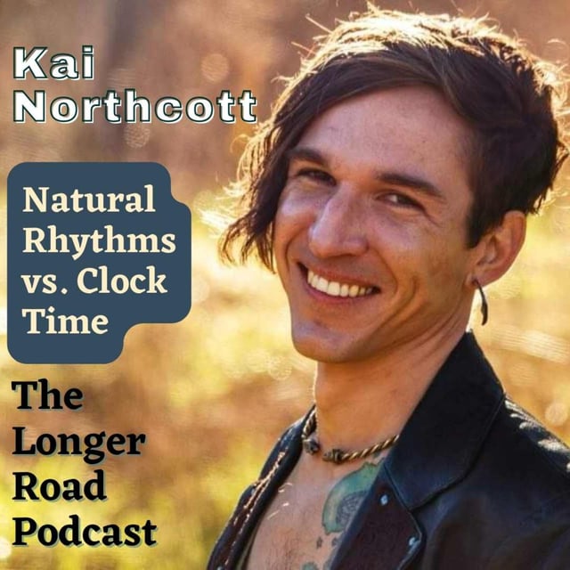 028 Natural Rhythms vs. Clock Time with Kai Northcott image
