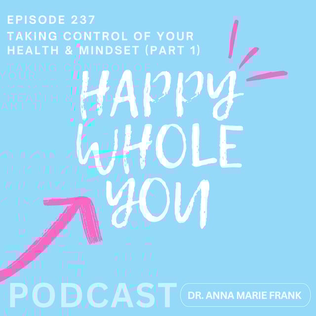 237. Taking control of your health & mindset (Part 1) image