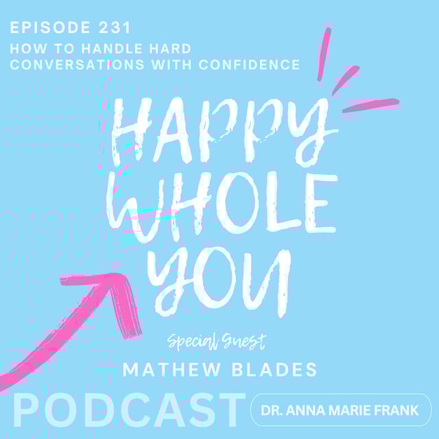231. How to Handle Hard Conversations with Confidence with Mathew Blades image