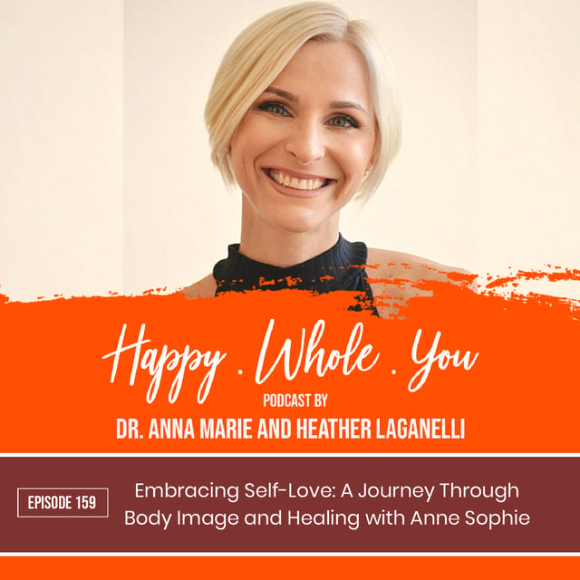 159. Embracing Self-Love: A Journey Through Body Image and Healing with Anne Sophie image