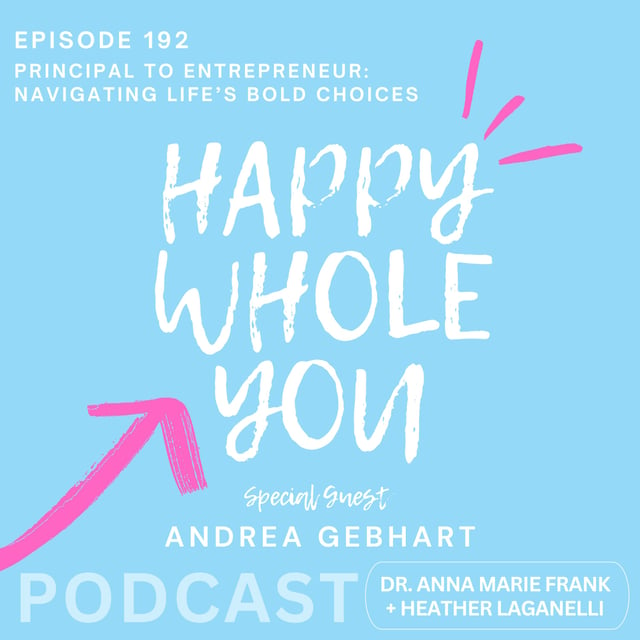 192. Principal to Entrepreneur: Navigating Life’s Bold Choices with Andrea Gebhart image