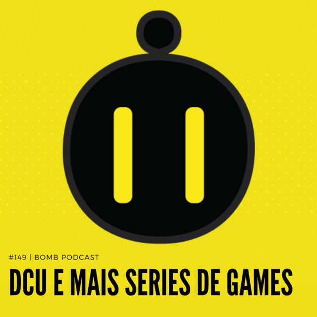 #149 | DCU e mais Series de Games image