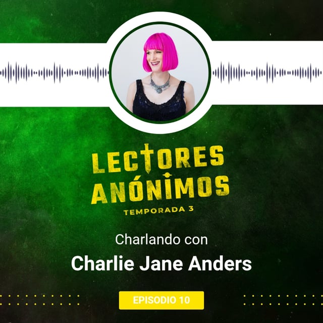 3x10 - Charlando con Charlie Jane Anders image