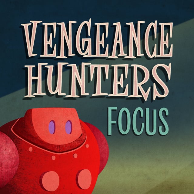 55. Focus: Vengeance Hunters image