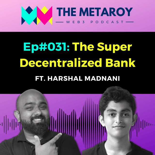 Harshal Madnani: The Super Decentralized Bank | Ep #031 image