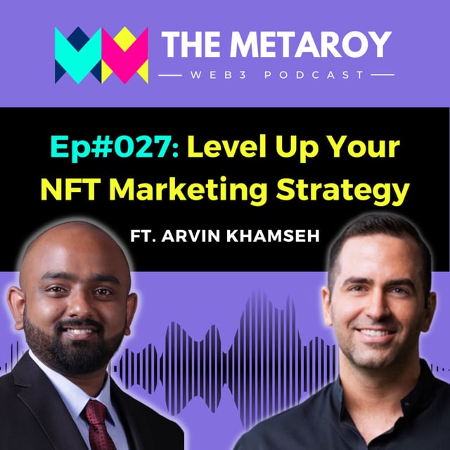 Arvin Khamseh: Level Up Your NFT Marketing Strategy | Ep #027 image