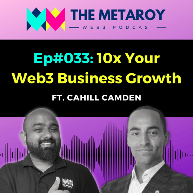 Cahill Camden: How To 10x Your Web3 Business Growth image