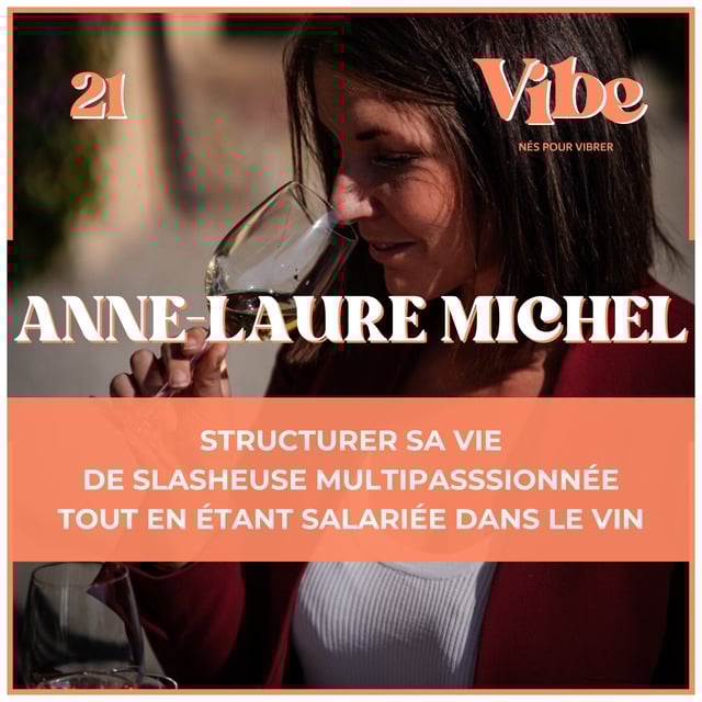 21. Anne-Laure Michel • Comment structurer sa vie de slasheuse multipassionnée sans rien sacrifier ? image