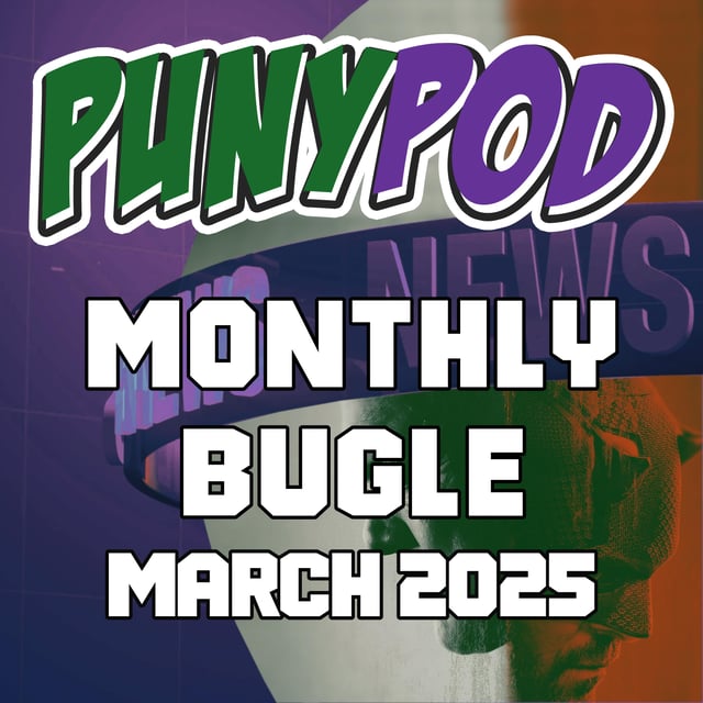 Puny Pod | Monthly Bugle March 2025 image
