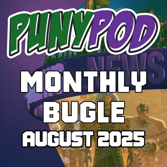 Puny Pod | Monthly Bugle August 2025 image