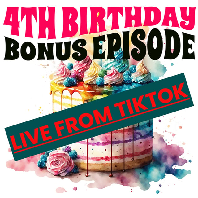 *** BONUS EPISODE *** Our 4th birthday celebrations live on TikTok image