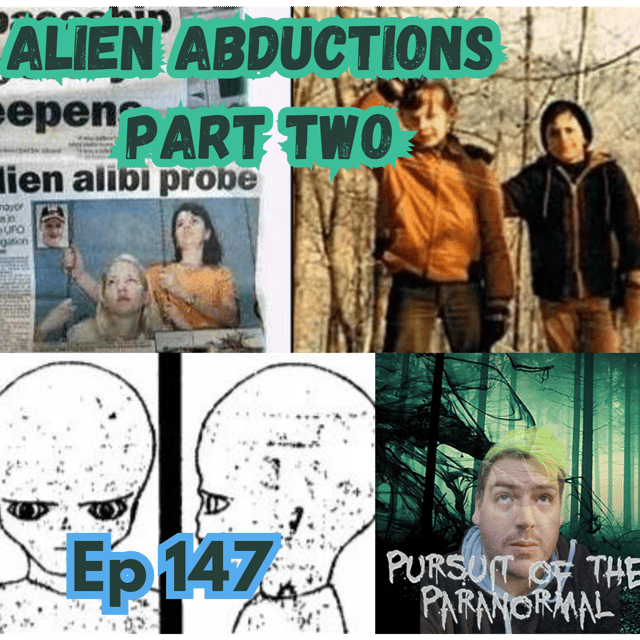 Ep 147 - Alien Abductions - Part 2 - Travis Walton, Reed Family, Khoudry Abduction and more! image