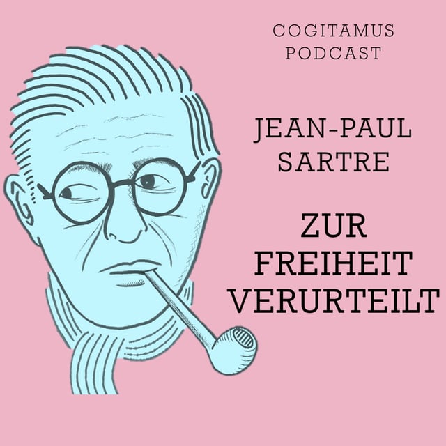 #110 – Jean-Paul Sartre: Sinn des Daseins und Last der radikalen Freiheit image
