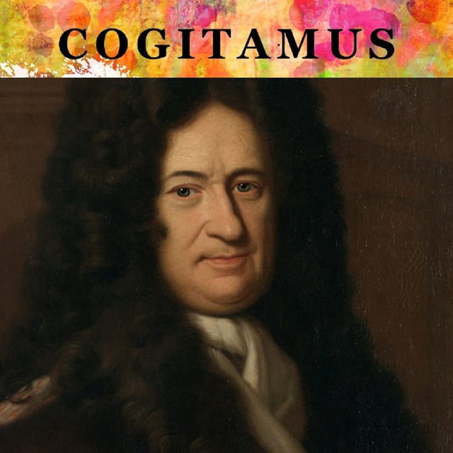 Special #25 – Gottfried Wilhelm Leibniz, seine Monaden und die Theodizee image