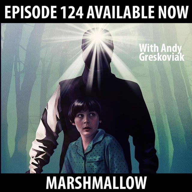 124: Marshmallow with Andy Greskoviak! image