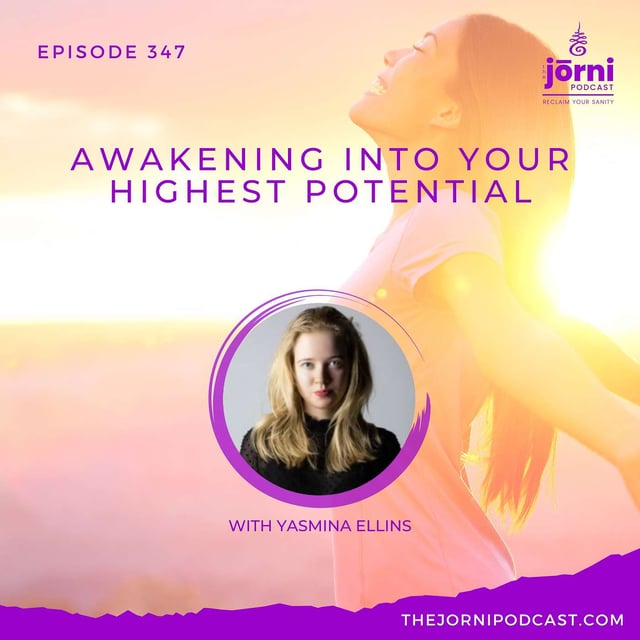 Episode 347 - Awakening into Your Highest Potential with Yasmina Ellins image