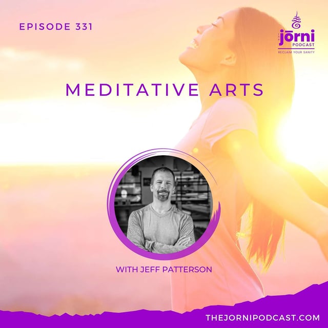 Episode 331 - Meditative Arts with Jeff Patterson image
