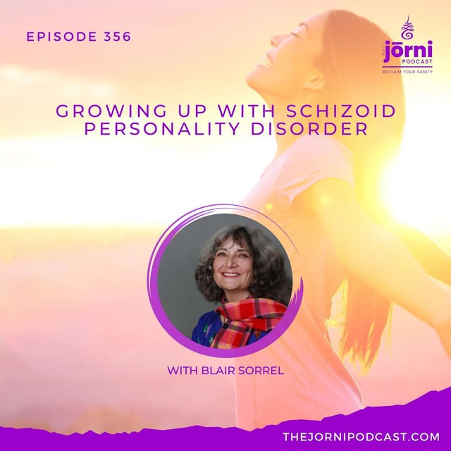 Episode 356 - Growing up with Schizoid Personality Disorder with Blair Sorrel image