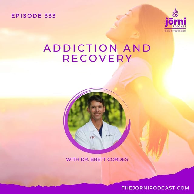 Episode 333 - Addiction and Recovery with Dr. Brett Cordes image