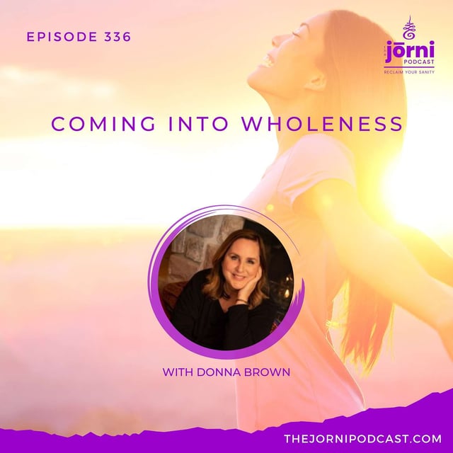 Episode 336 - Coming into Wholeness with Donna Brown image